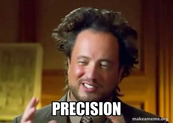 Ancient aliens precision meme